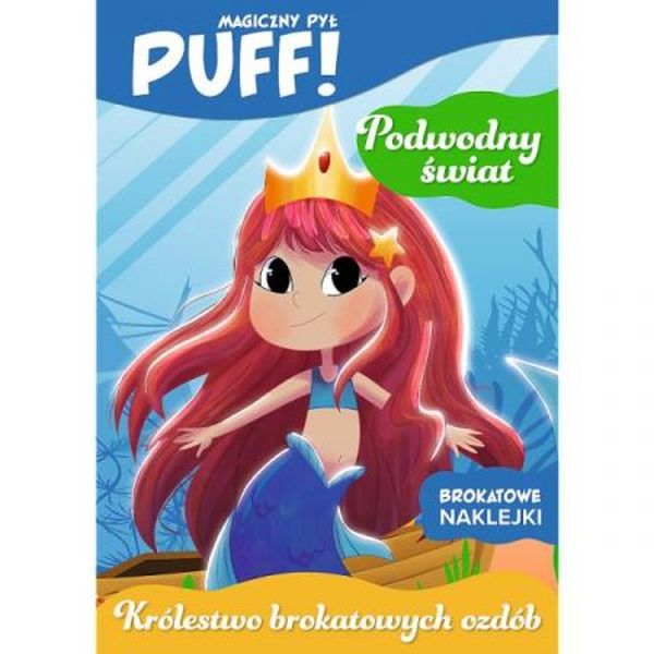 PUFF! Magiczny pył. Królestwo brokatowych ozdóbPodwodny świat