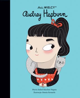 Mali WIELCY. Audrey Hepburn, Maria Isabel Sanchez-Vegara