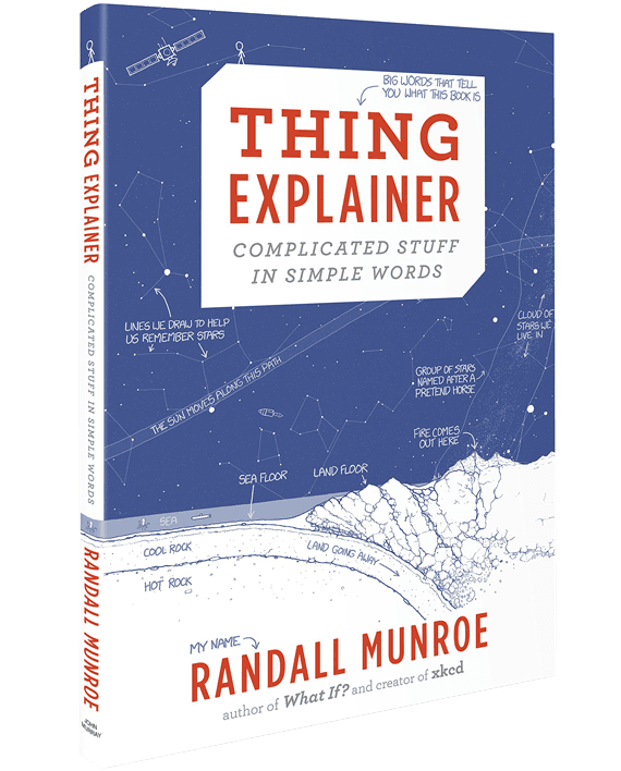 Thing Explainer. Complicated Stuff in Simple Words