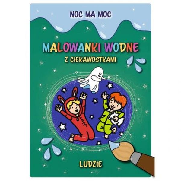 Noc ma moc. Malowanki wodne z ciekawostkami. Ludzie3