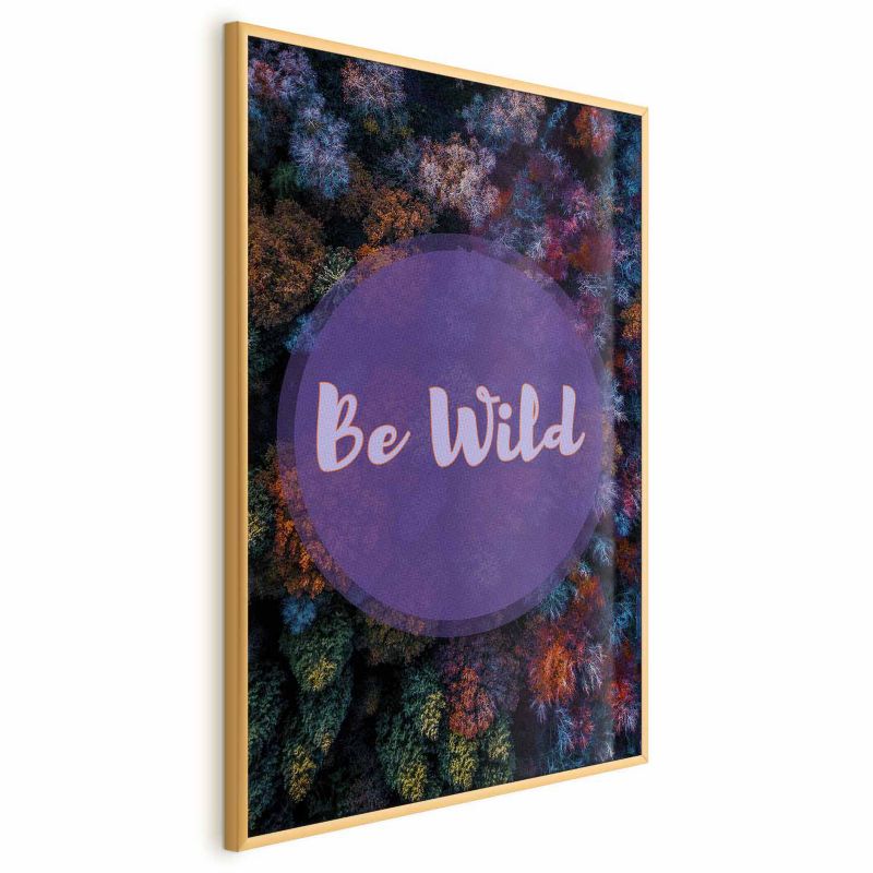 Plakat Artgeist Be wild 60x90 cm z ramą złotą 1 szt