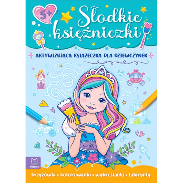 Słodkie księżniczki. Aktywizująca książeczka dla dziewczynek
