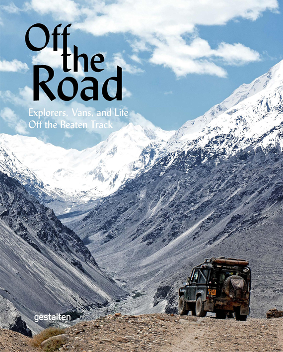 Off the Road. Explorers, Vans, and Life Off the Beaten Track