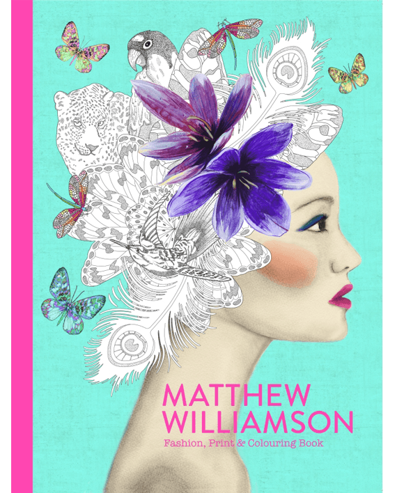 Matthew Williamson: Fashion, Print & Colouring Book