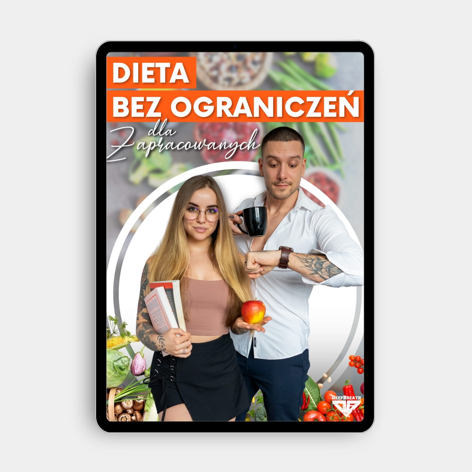 Ebook - Dieta Bez Ograniczeń - Dla Zapracowanych - Deep Breath
