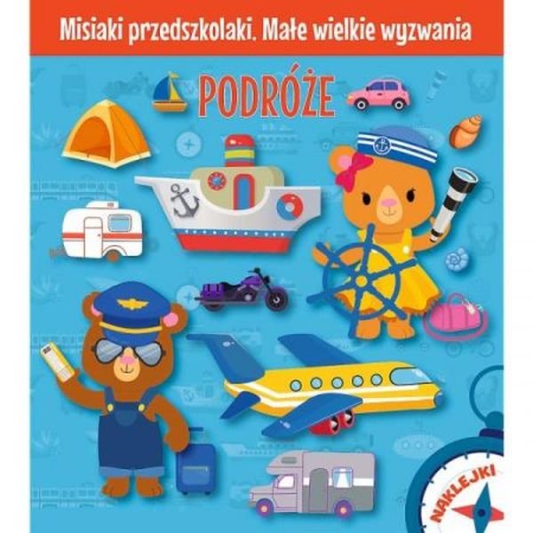 Misiaki-przedszkolaki. Małe-wielkie wyzwania. Podróże2