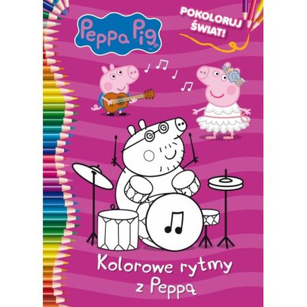 Peppa Pig. Pokoloruj świat! cz2 Kolorowe rytmy z Peppą