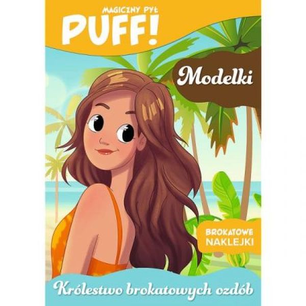 PUFF! Magiczny pył. Królestwo brokatowych ozdóbModelki