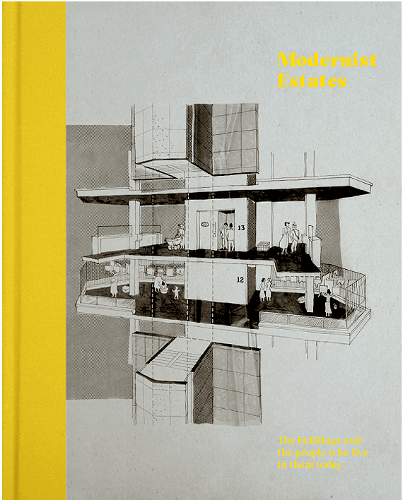 Modernist Estates. The buildings and the people who live in them