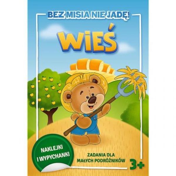 BEZ MISIA NIE JADĘ! ZADANIA DLA MAŁYCH PODRÓŻNIKÓW. WIEŚ2