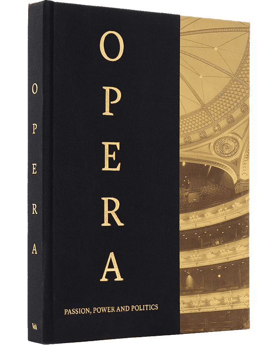 Opera. Passion, Power and Politics