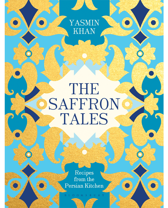 Saffron Tales. Recipes from the Persian Kitchen