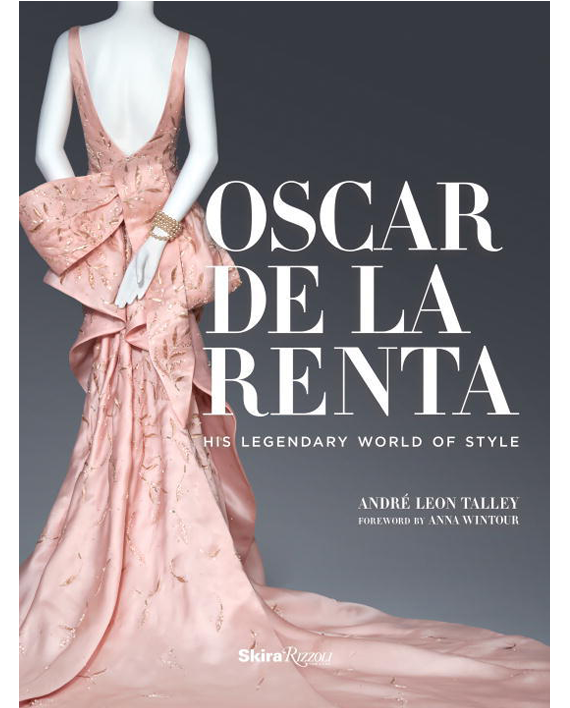Oscar de la Renta. His Legendary World of Style