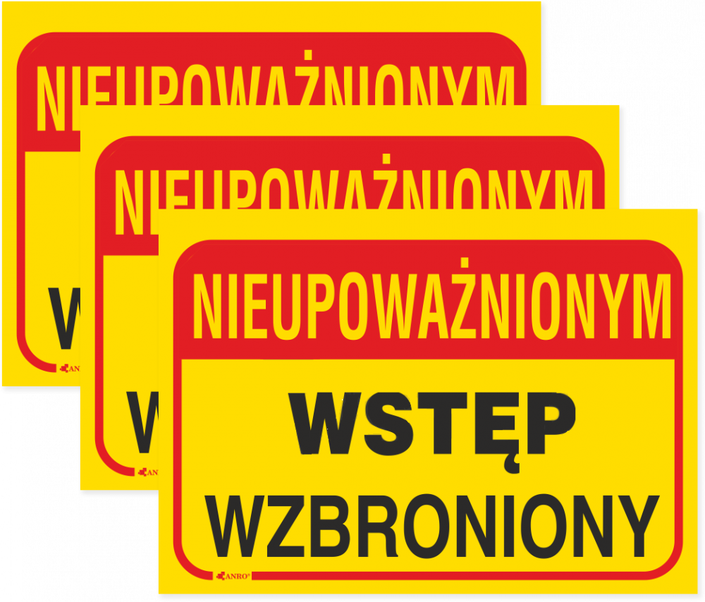 3x tabliczka informacyjna Anro, "Nieupoważnionym wstęp wzbroniony"
