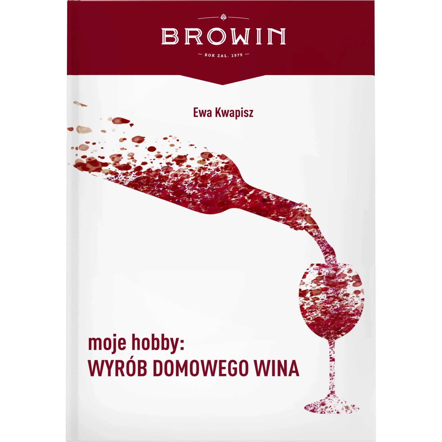 Moje hobby: wyrób wina domowego - książka