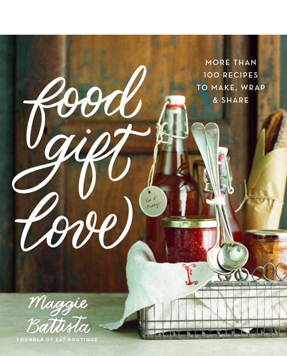 Maggie Battista. Food Gift Love