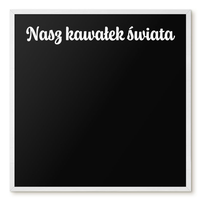 Magnetyczna Tablica Ścienna Tulup 50x50 cm Nasz kawałek świata 6 - Biała rama Do salonu, sypialni 1 szt.