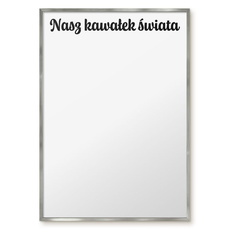 Tablica Magnetyczna Tulup 70x100 cm Nasz kawałek świata 1 - Srebrna rama Do salonu, sypialni 1 szt.