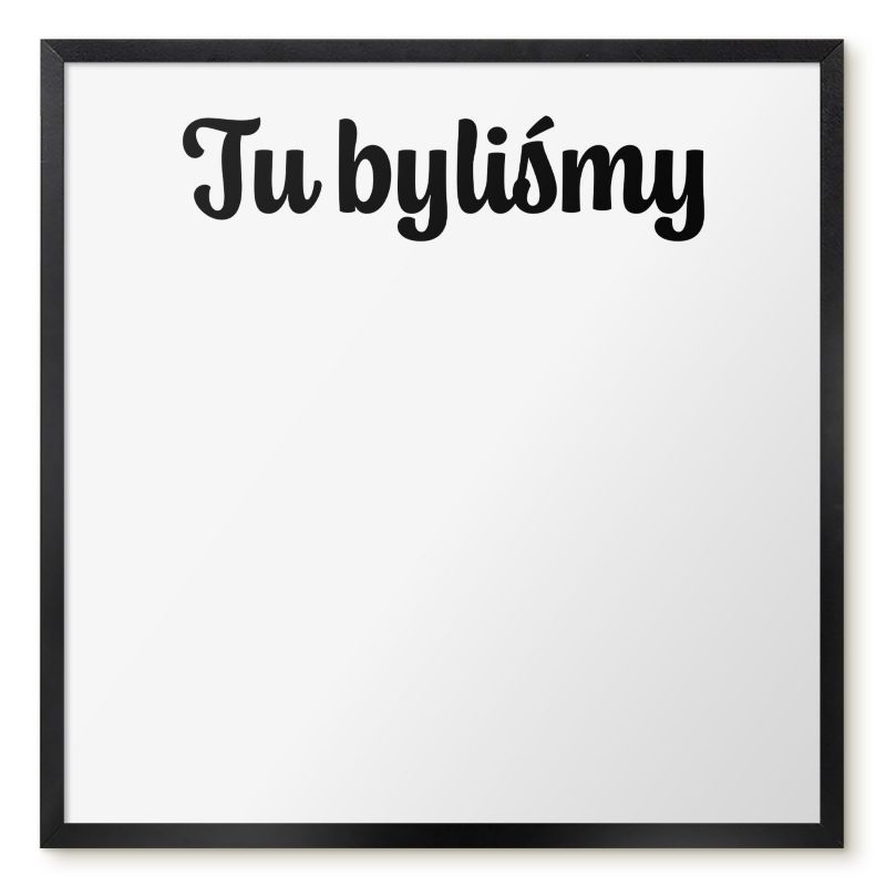 Magnetyczna Tablica Ścienna Tulup 50x50 cm Tu byliśmy 1 - Czarna rama Do salonu, sypialni 1 szt.