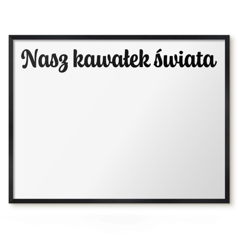 Magnetyczna Tablica Ścienna Tulup 80x60 cm Nasz kawałek świata 1 - Czarna rama Do salonu, sypialni 1 szt.