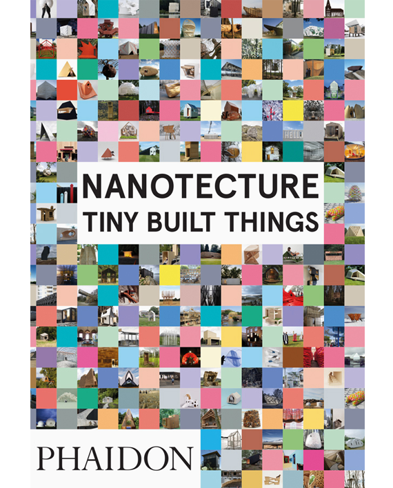 Nanotecture. Tiny Built Things
