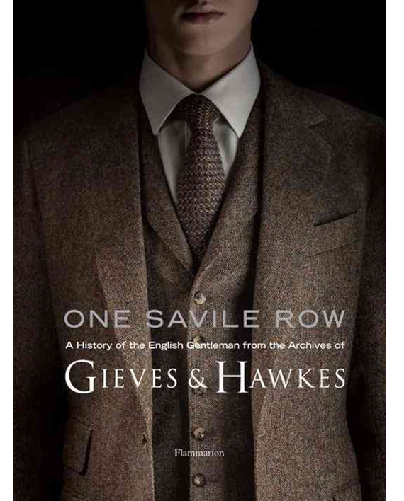 One Savile Row. The Invention of the English Gentleman